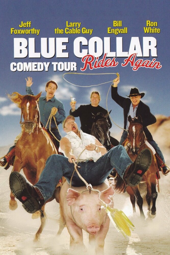 Blue Collar Comedy Tour Rides Again (2004)